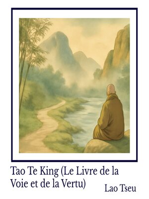 cover image of Tao Te King (Le Livre de la Voie et de la Vertu)